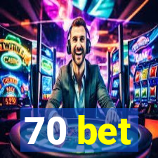 70 bet